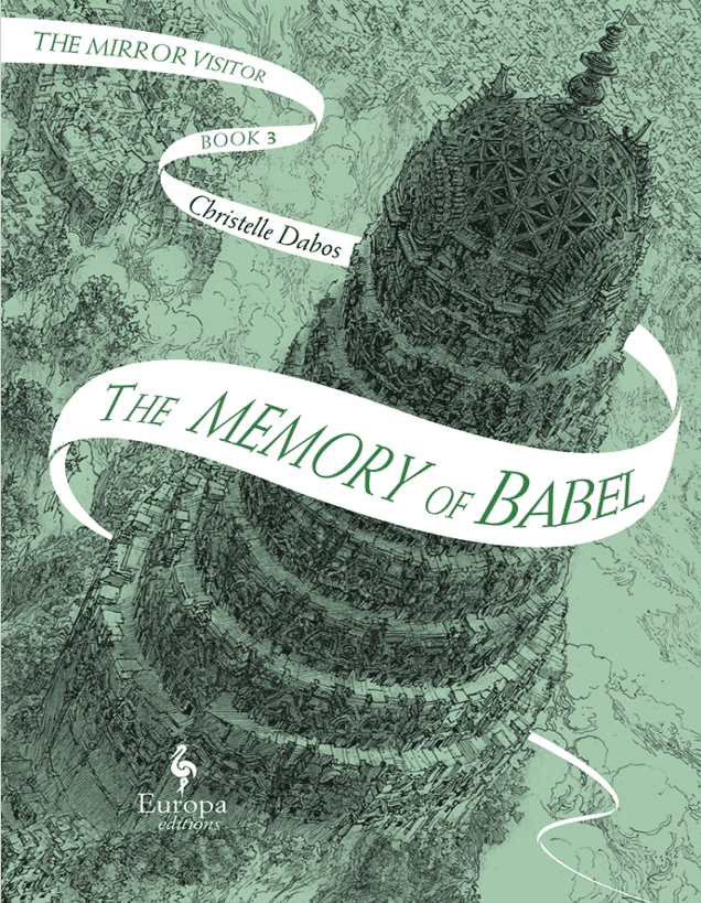 Review : The Memory of Babel (The Mirror Visitor, #3) by Christelle Dabos, are the characters as fleeting as dreams ?